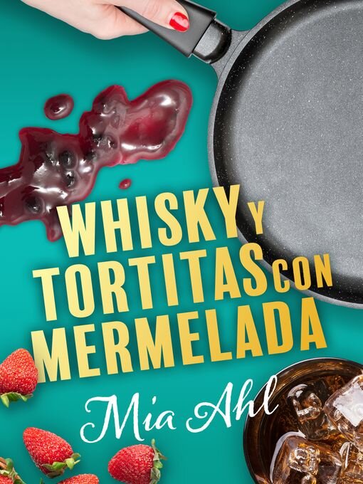 Title details for Whisky y tortitas con mermelada by Mia Ahl - Wait list